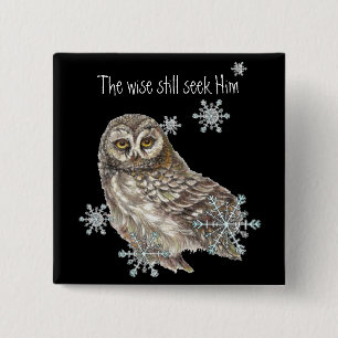 Wise Men Still Seek Him Quote Owl Bird 2 Inch Square Button