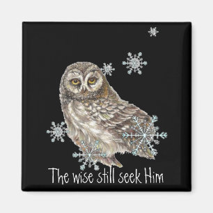 Wise Men Still Seek Him Quote Owl Bird Magnet