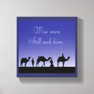 Wise Men Still Seek Him Quote with 3 Wise Men Canvas Print