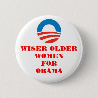 WISER OLDER WOMEN FOR OBAMA BUTTON
