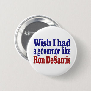Wish I had governor Ron DeSantis red blue text 2 Inch Round Button