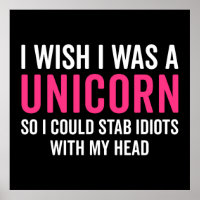 Wish I Was A Unicorn Funny Quote