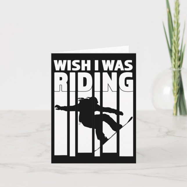 Wish I Was Riding - Great Snowboarding Gift  Card (Front)