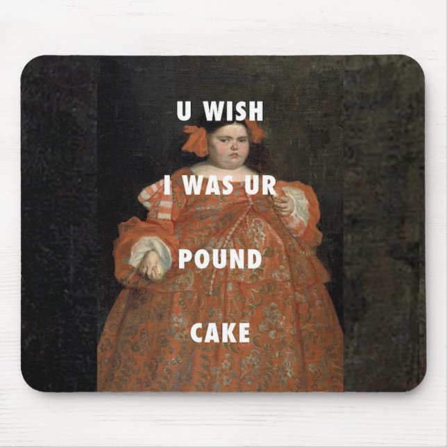 Wish I Was Your Poundcake Mousepad (Front)
