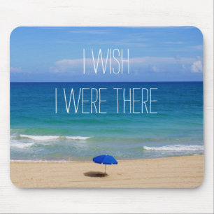 Wish I Were There - Blue Beach Umbrella Mouse Pad