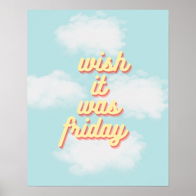 Wish it was friday poster (Front)