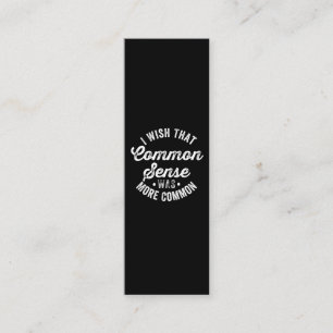 Wish That Common Sense Was More Common Loyalty Card
