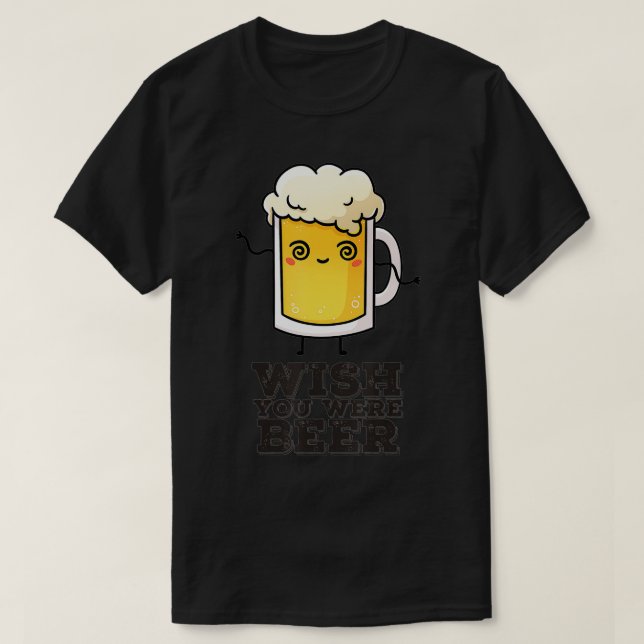 Wish you were beer (23)  T-Shirt (Design Front)