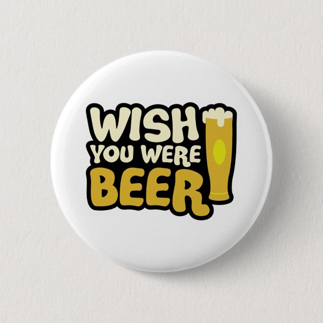 wish-you-were-beer 2 inch round button (Front)