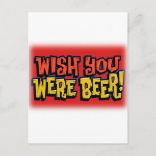 Wish you were beer alcohol drinking design postcard