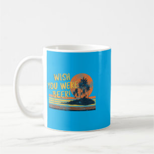 Wish You Were Beer Beach Sunset And Palm Trees Coffee Mug
