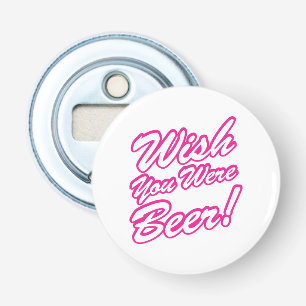 Wish You Were Beer! Bottle Opener