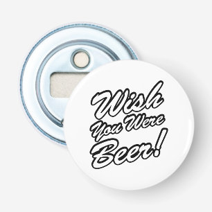 Wish You Were Beer! Bottle Opener