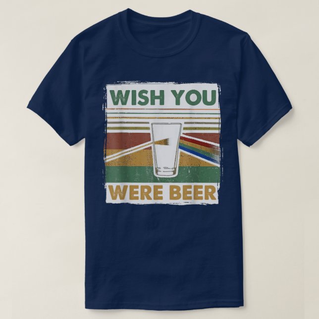 Wish You Were Beer Essential, Beer Day, Drink Beer T-Shirt (Design Front)