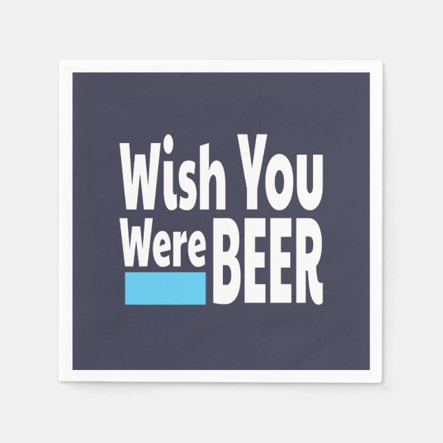 Wish You Were BEER funny Napkin (Front)
