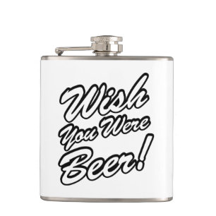Wish You Were Beer! Hip Flask