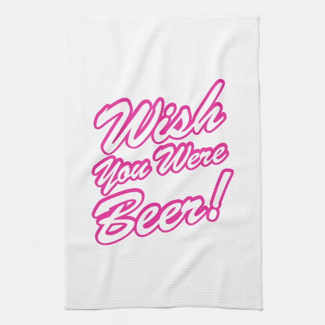 Wish You Were Beer! Kitchen Towel (Vertical)