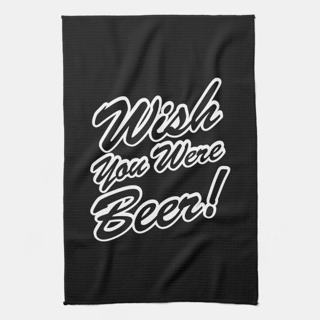 Wish You Were Beer! Kitchen Towel (Vertical)