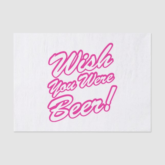 Wish You Were Beer! Tissue Paper (Front)