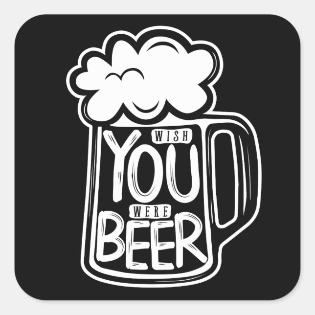 Wish You Were Beer Typography Square Sticker (Front)
