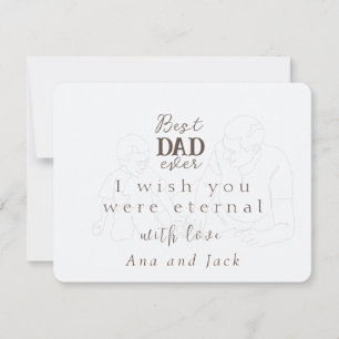 Wish you were eternal, father's day custom card