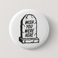 Wish You Were Here