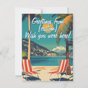Wish you were here! Customizable post card