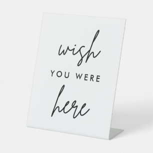 Wish You Were Here Modern Wedding Memorial Pedestal Sign