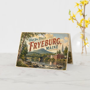 Wish You Were in Fryeburg Maine Greeting Card