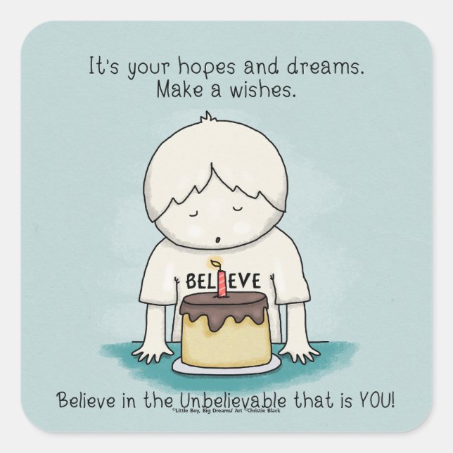 Wishes are Hopes and Dreams Square Sticker (Front)