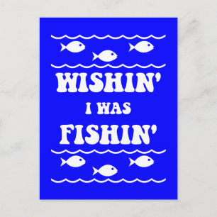 Wishin' I was Fishin' Postcard