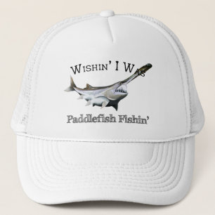Wishin I Was Paddlefish Fishin Trucker Hat