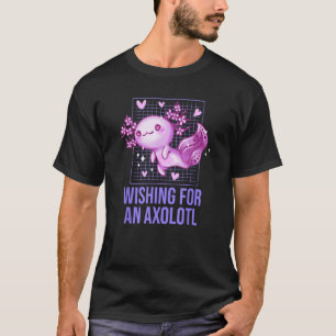 Wishing for an Axolotl Animal  Salamander Pets T-Shirt