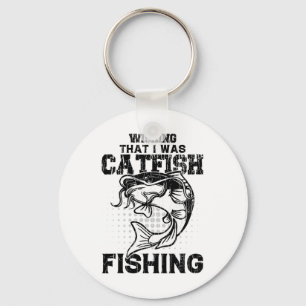 Wishing I Was Catfish Fishing Funny Catfishing Lov Keychain