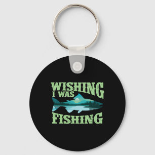 Wishing I Was Fishing - Fisherman Fish Lover Angli Keychain
