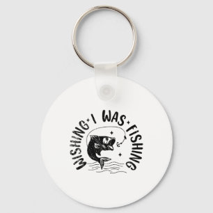 Wishing I Was Fishing Fishy Fisherman Funny Fishin Keychain