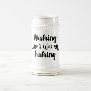 Wishing I was fishing funny quote Beer Stein