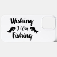 Wishing I was fishing funny quote