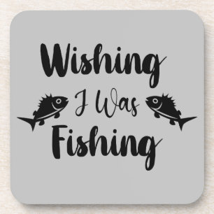 Wishing I was fishing funny quote Coaster