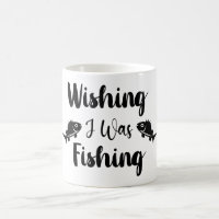 Wishing I was fishing funny quote