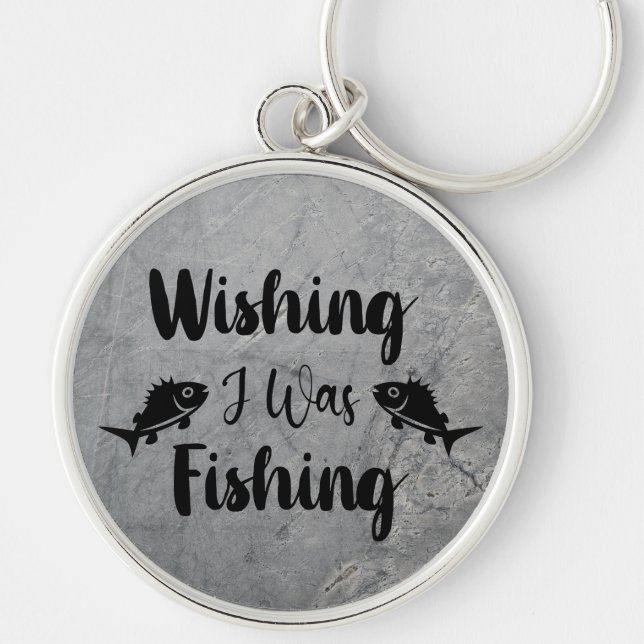 Wishing I was fishing funny quote Keychain (Front)