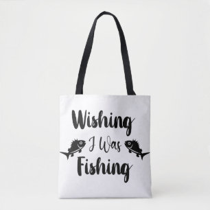 Wishing I was fishing funny quote  Tote Bag