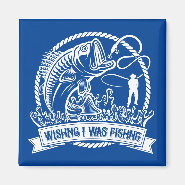 Wishing I Was Fishing Magnet (Front)