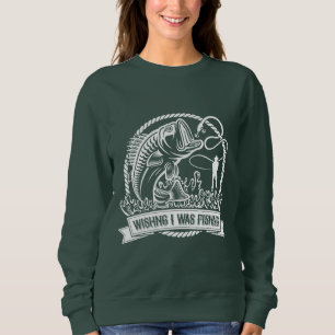 Wishing I Was Fishing Sweatshirt