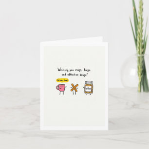 Wishing mugs hugs and effective drugs card