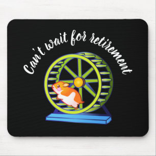 Wishing Retirement Hamster Mouse Pad