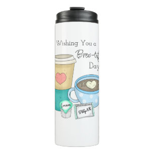 Wishing You a Brew-tiful Day   Coffee Pun Thermal Tumbler