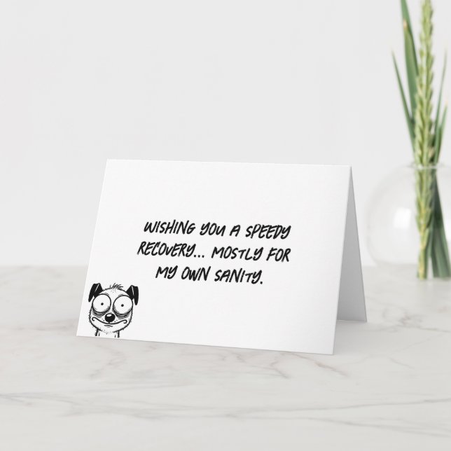 Wishing You a Speedy Recovery for My Sanity Card (Front)