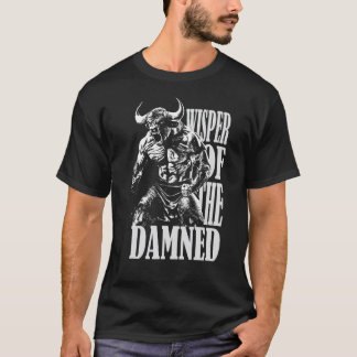 Wisper of the damned T-Shirt