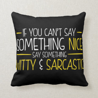 Wit and Sarcasm Throw Pillow